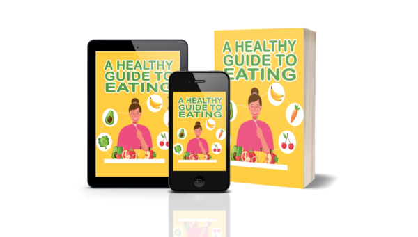 A HEALTHY GUIDE TO EATING